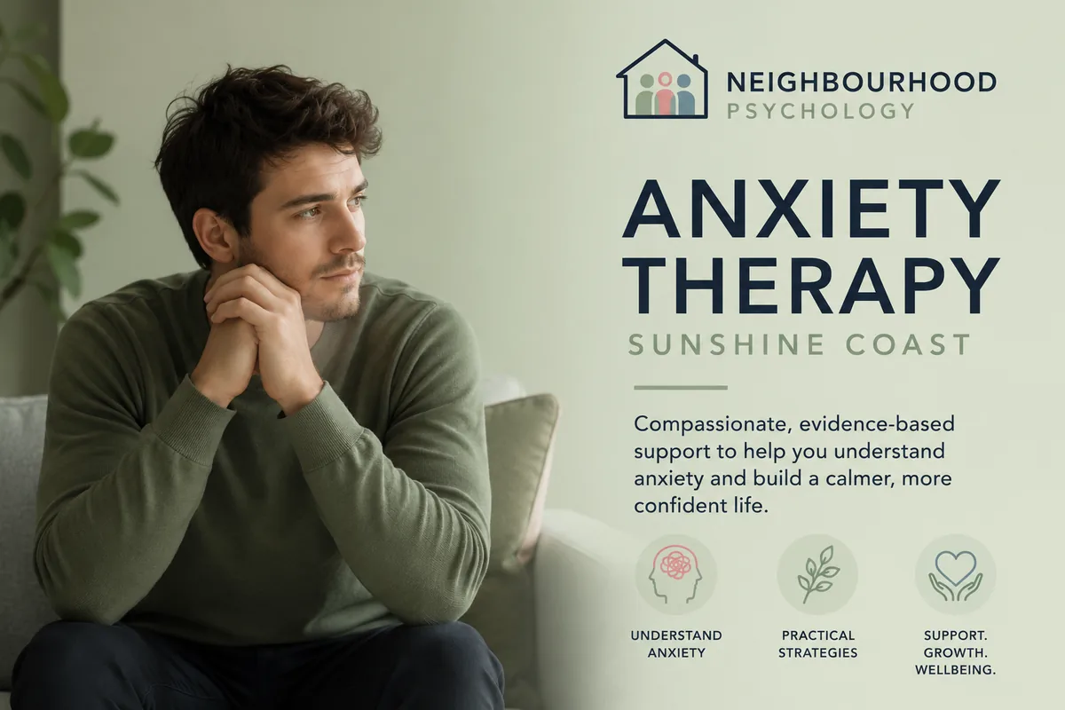 Anxiety therapy Sunshine Coast — Neighbourhood Psychology